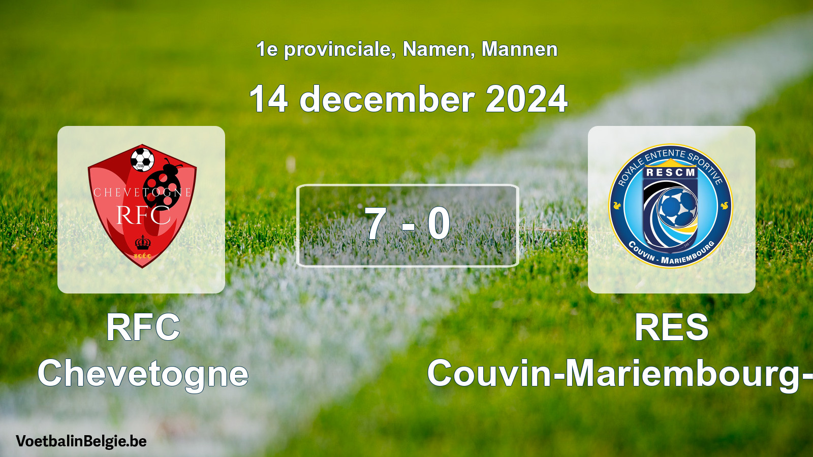 Gespeelde wedstrijd mannenvoetbal: RFC Chevetogne - RES Couvin-Mariembourg-Fraire 7 - 0 (14 december 2024)
