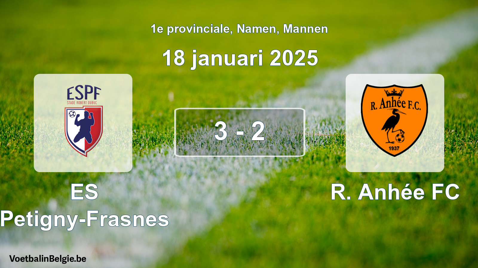 Gespeelde wedstrijd mannenvoetbal: ES Petigny-Frasnes - R. Anhée FC 3 - 2 (18 januari 2025)