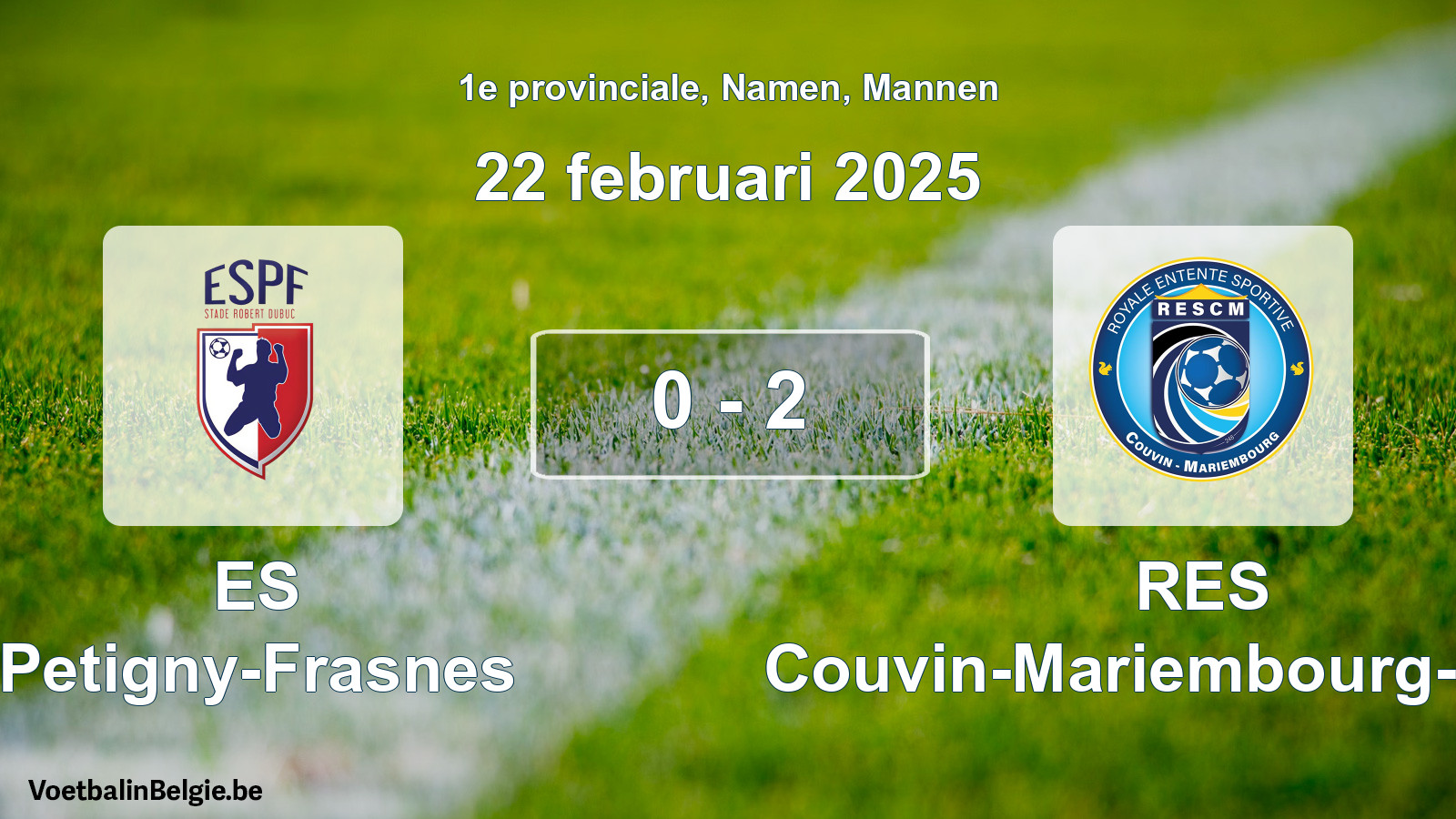 Gespeelde wedstrijd mannenvoetbal: ES Petigny-Frasnes - RES Couvin-Mariembourg-Fraire 0 - 2 (22 februari 2025)