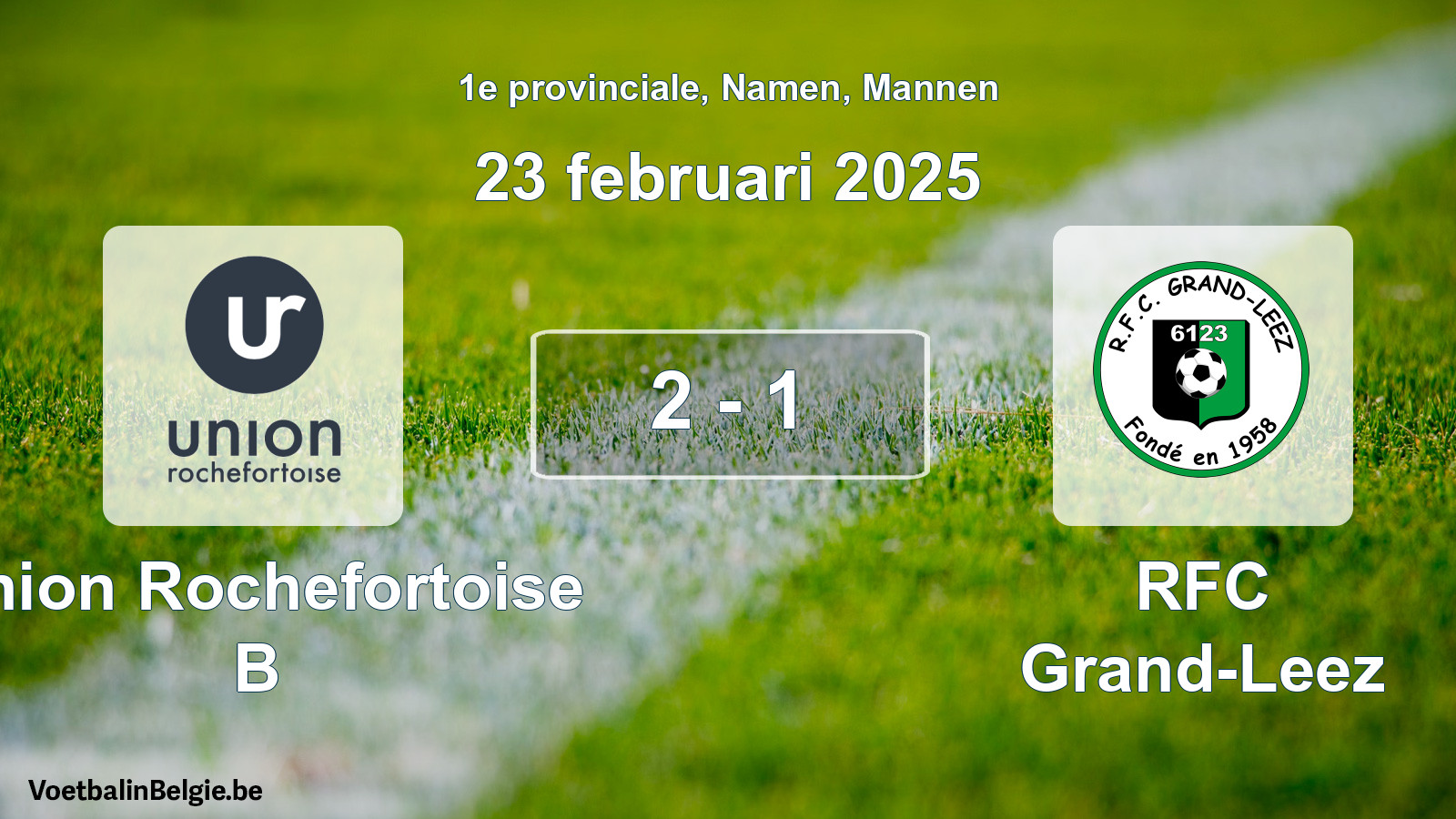 Gespeelde wedstrijd mannenvoetbal: Union Rochefortoise B - RFC Grand-Leez 2 - 1 (23 februari 2025)