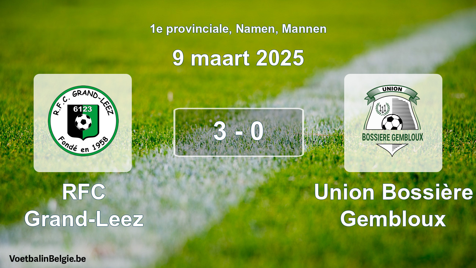 Gespeelde wedstrijd mannenvoetbal: RFC Grand-Leez - Union Bossière Gembloux 3 - 0 (9 maart 2025)