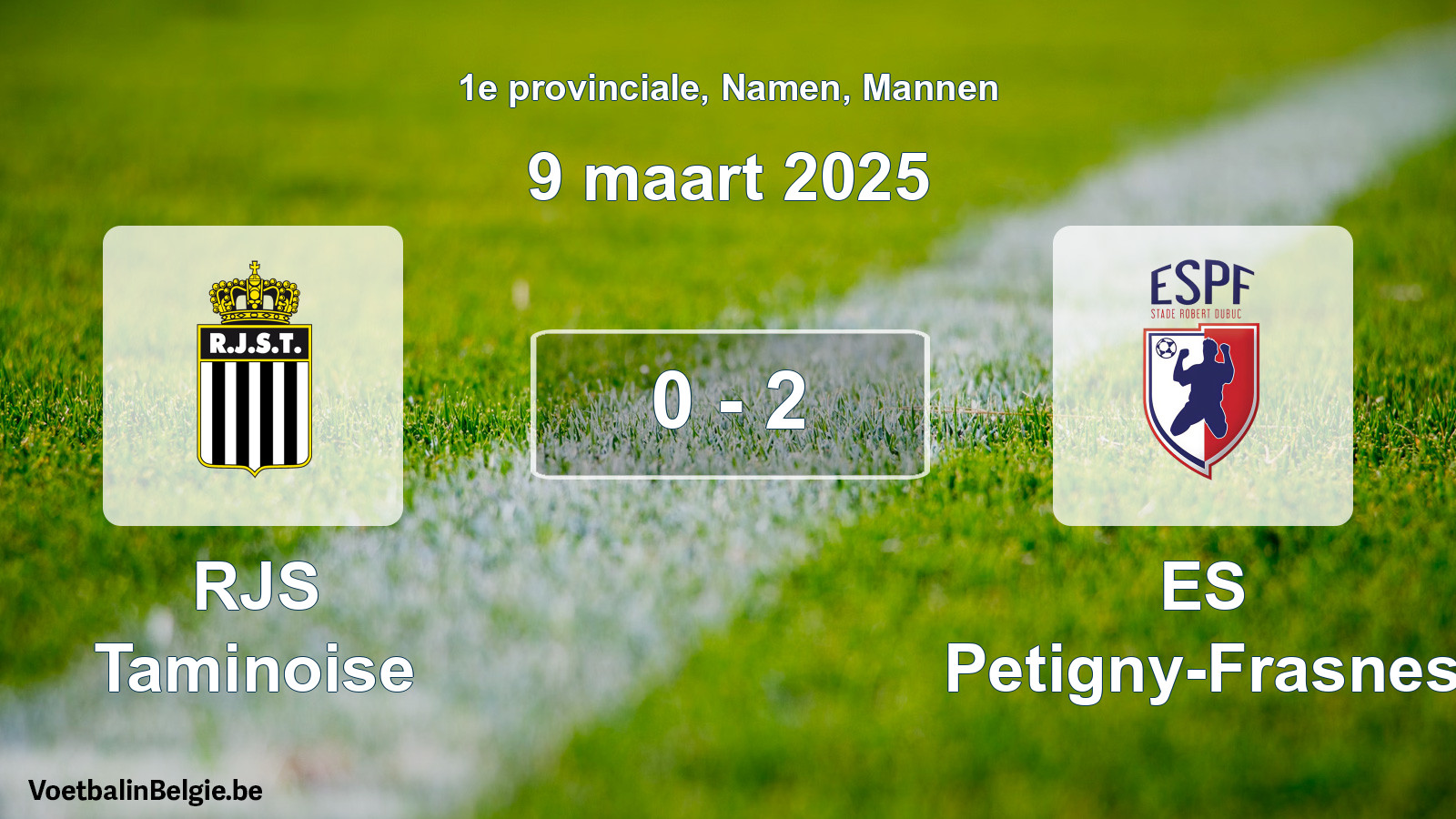 Gespeelde wedstrijd mannenvoetbal: RJS Taminoise - ES Petigny-Frasnes 0 - 2 (9 maart 2025)