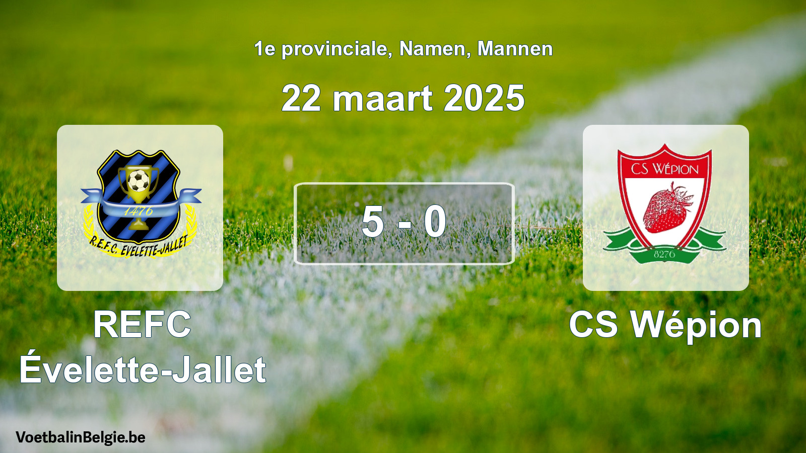 Gespeelde wedstrijd mannenvoetbal: REFC Évelette-Jallet - CS Wépion 5 - 0 (22 maart 2025)