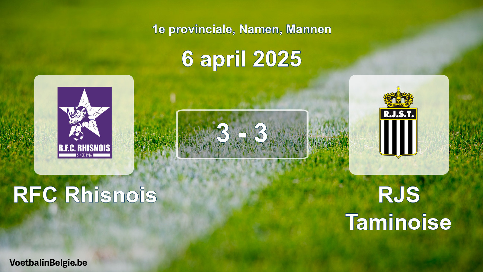 Gespeelde wedstrijd mannenvoetbal: RFC Rhisnois - RJS Taminoise 3 - 3 (6 april 2025)