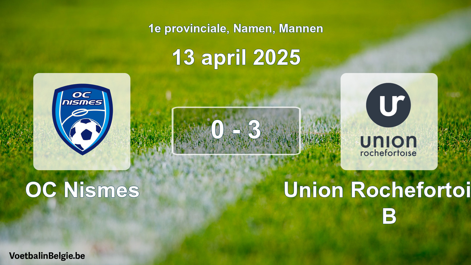 Gespeelde wedstrijd mannenvoetbal: OC Nismes - Union Rochefortoise B 0 - 3 (13 april 2025)