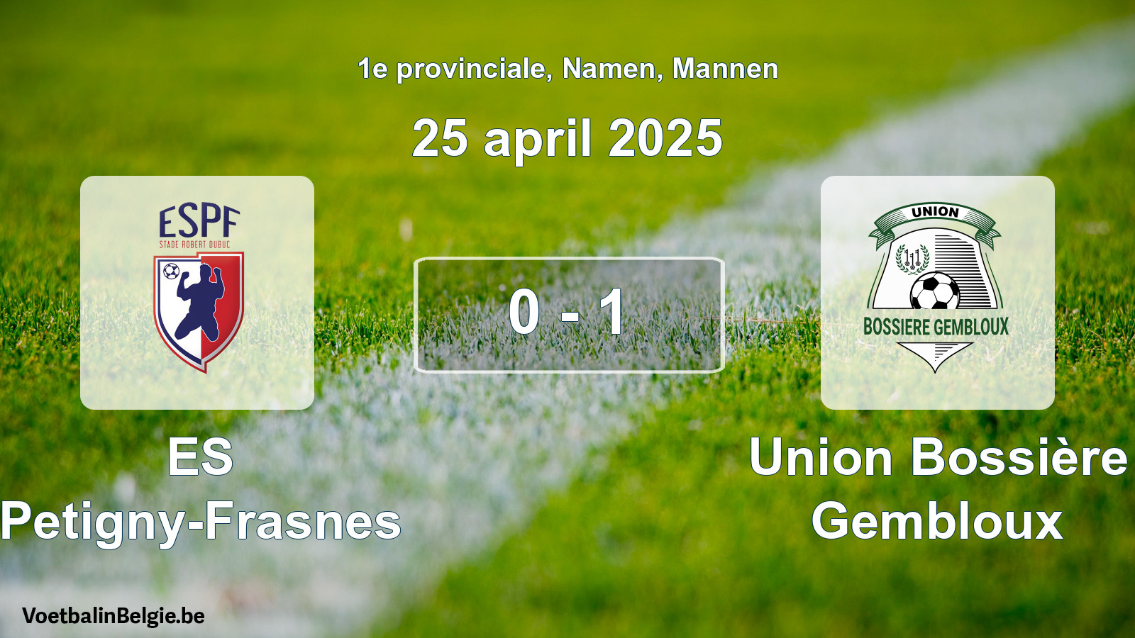 Gespeelde wedstrijd mannenvoetbal: ES Petigny-Frasnes - Union Bossière Gembloux 0 - 1 (25 april 2025)
