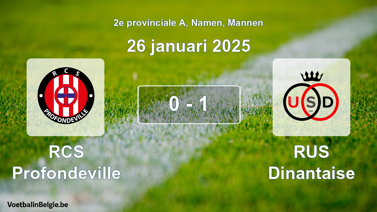 Played match men football: RCS Profondeville - RUS Dinantaise 0 - 1 (26 January 2025)