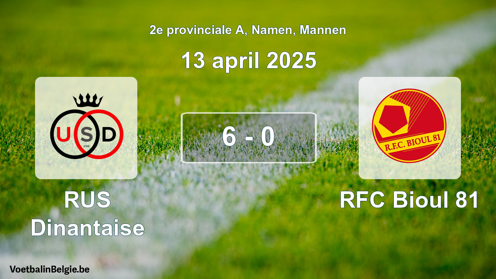 Gespeelde wedstrijd mannenvoetbal: RUS Dinantaise - RFC Bioul 81 6 - 0 (13 april 2025)