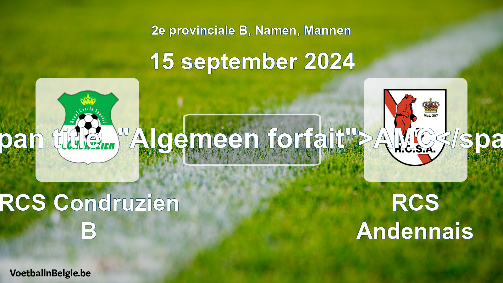 General forfeit: RCS Condruzien B - RCS Andennais (15 September 2024)