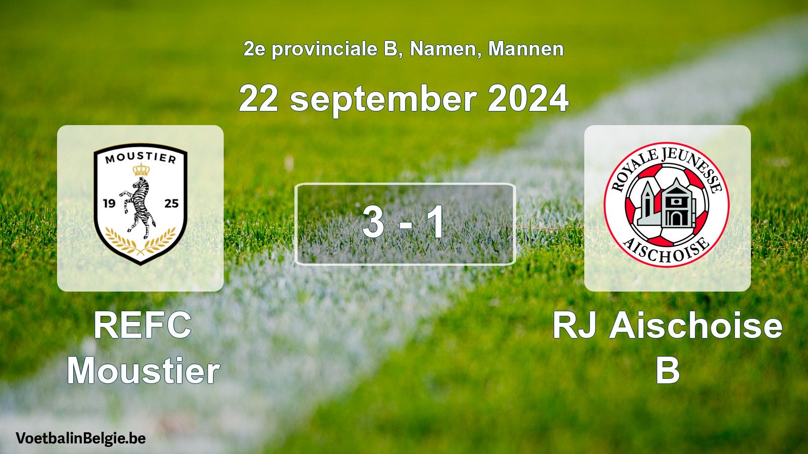 Played match men football: REFC Moustier - RJ Aischoise B 3 - 1 (22 September 2024)