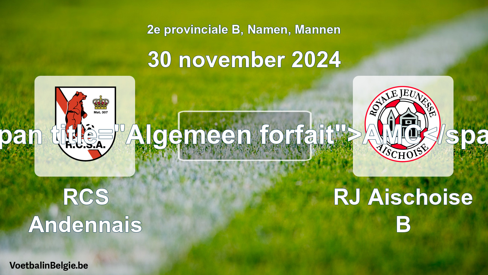 Algemeen forfait: RCS Andennais - RJ Aischoise B (30 november 2024)