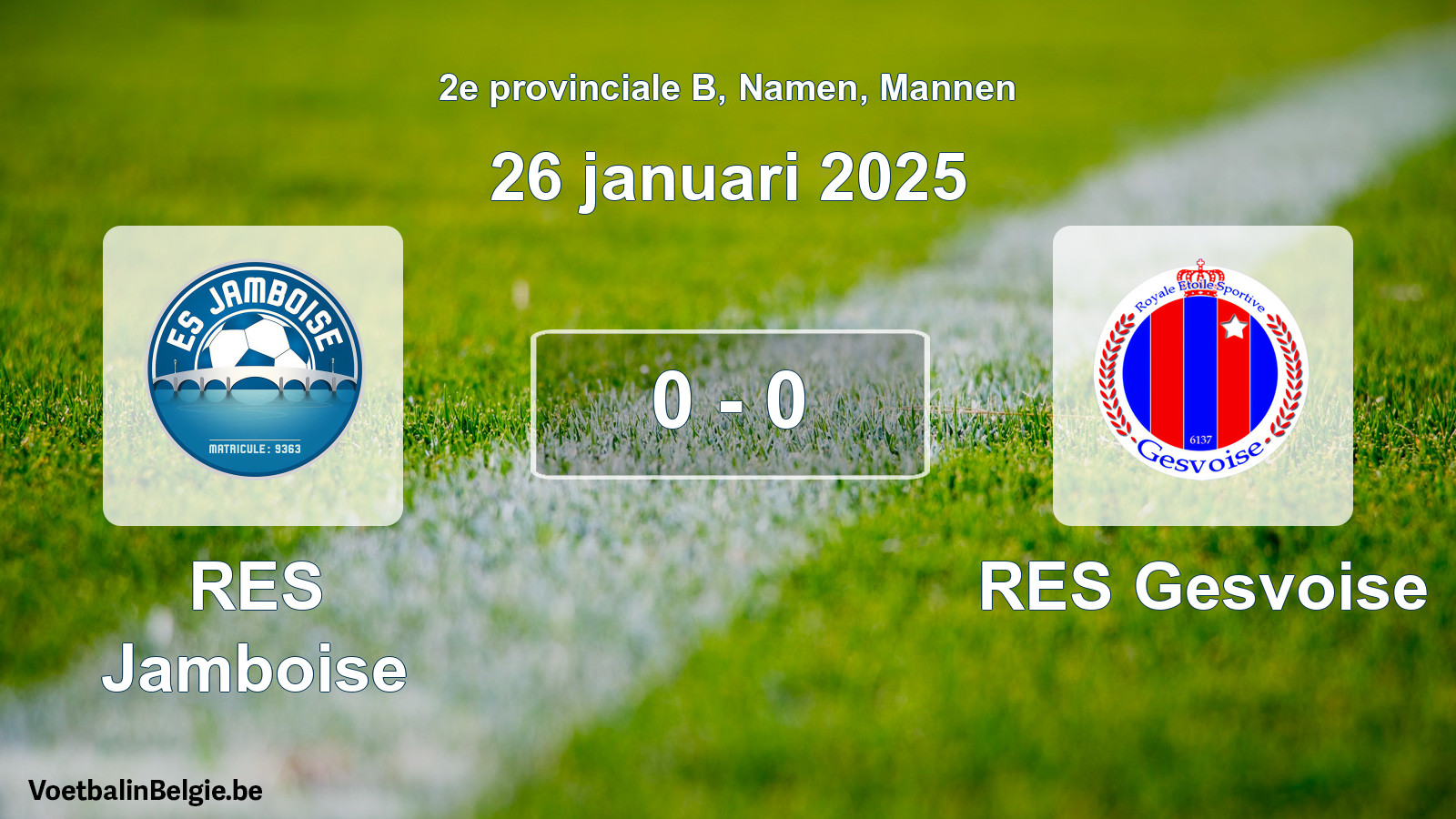 Gespeelde wedstrijd mannenvoetbal: RES Jamboise - RES Gesvoise 0 - 0 (26 januari 2025)