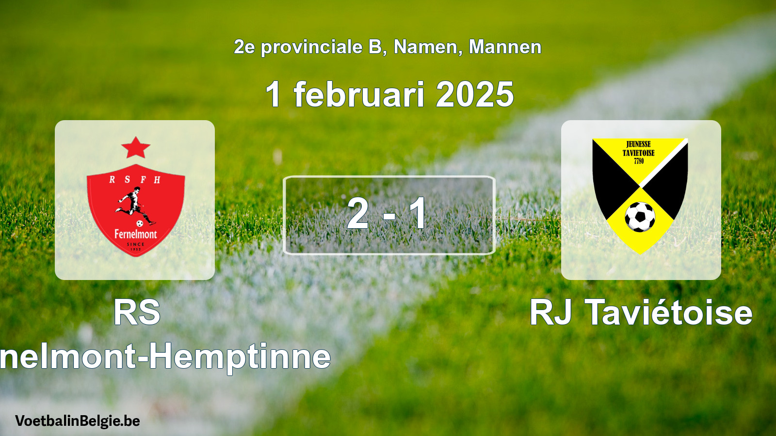 Played match men football: RS Fernelmont-Hemptinne - RJ Taviétoise 2 - 1 (1 February 2025)