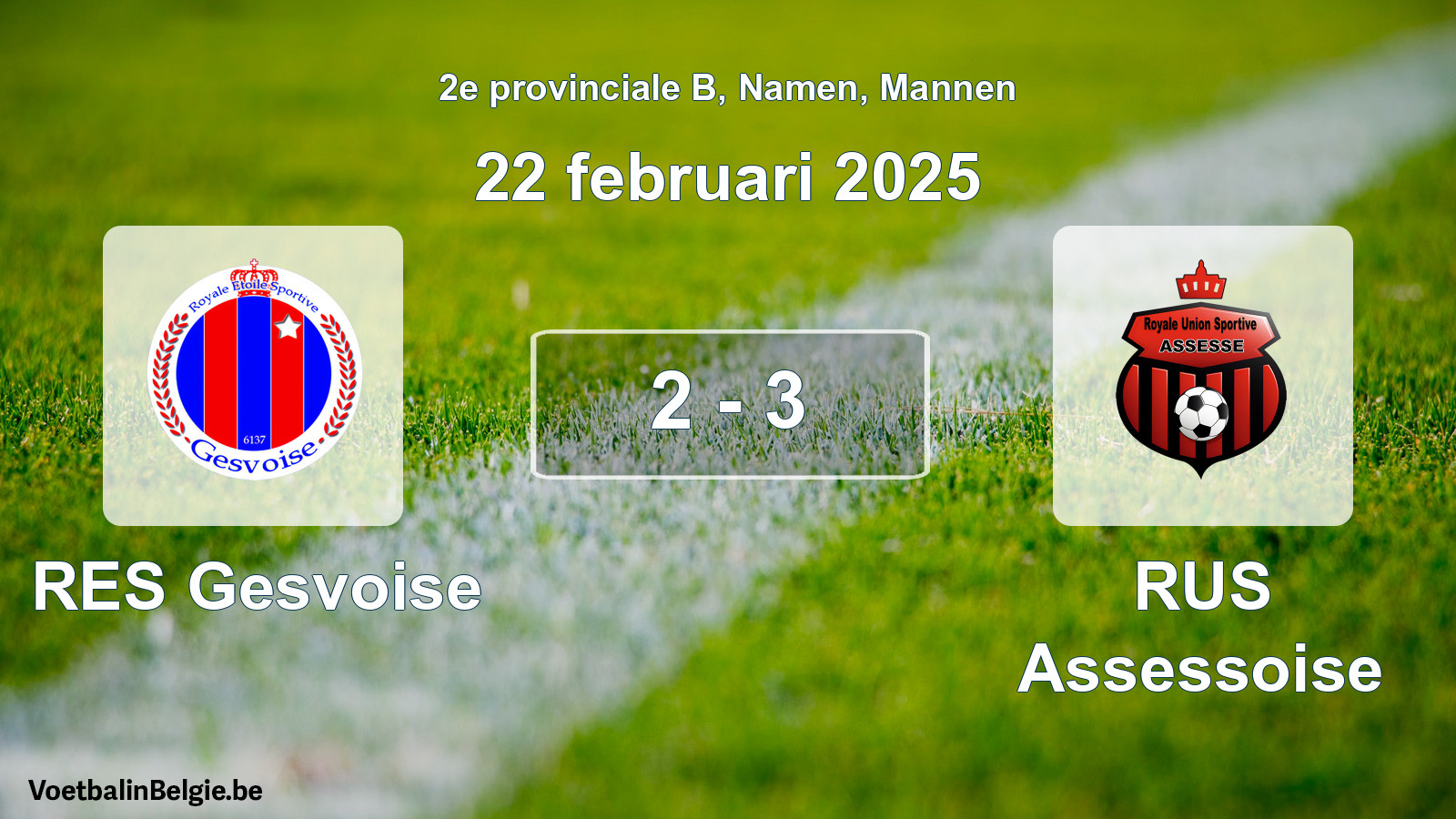 Gespeelde wedstrijd mannenvoetbal: RES Gesvoise - RUS Assessoise 2 - 3 (22 februari 2025)