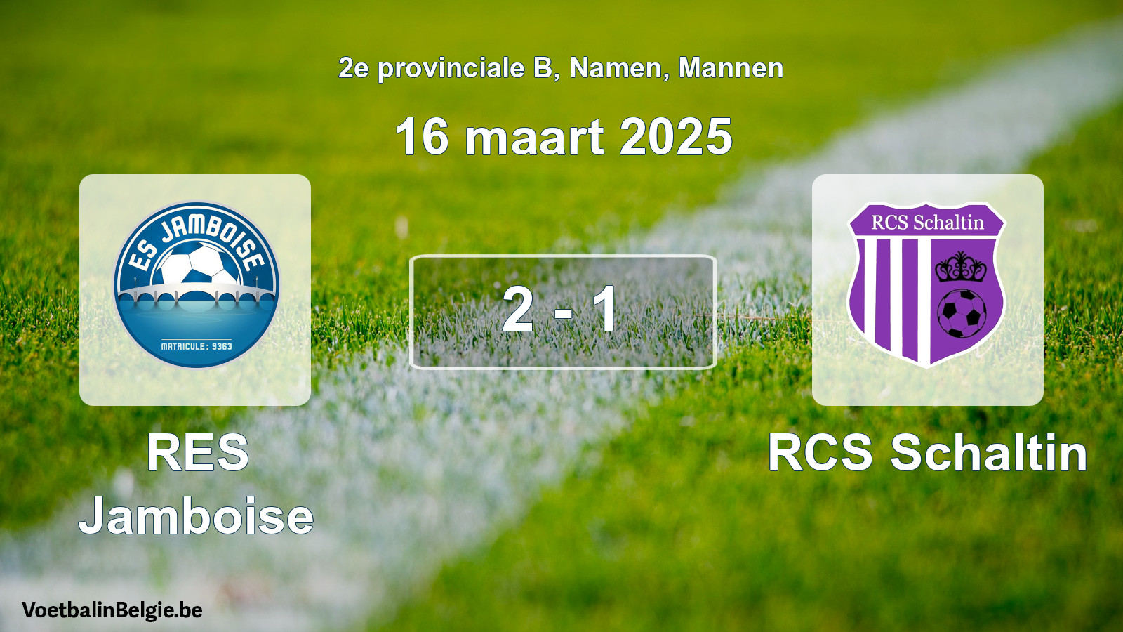 Played match men football: RES Jamboise - RCS Schaltin 2 - 1 (16 March 2025)