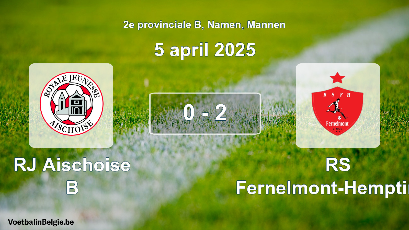 Gespeelde wedstrijd mannenvoetbal: RJ Aischoise B - RS Fernelmont-Hemptinne 0 - 2 (5 april 2025)