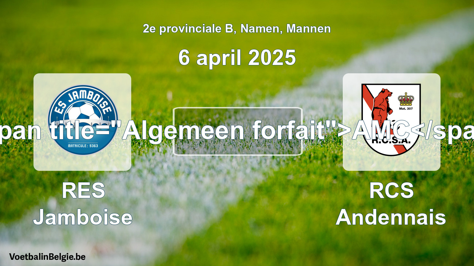 Algemeen forfait: RES Jamboise - RCS Andennais (6 april 2025)