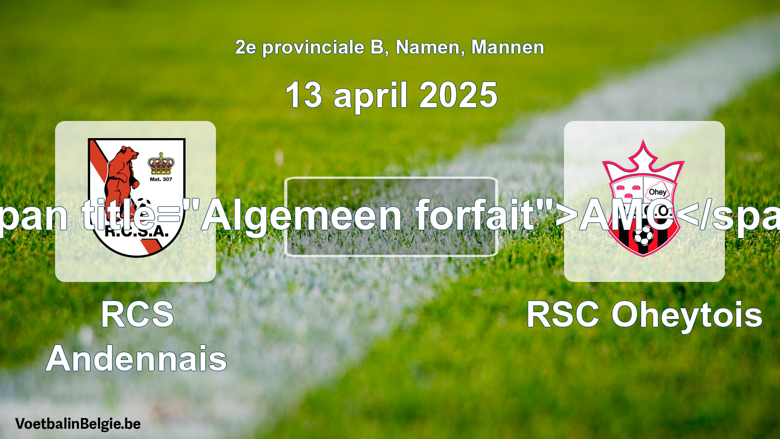 Algemeen forfait: RCS Andennais - RSC Oheytois (13 april 2025)