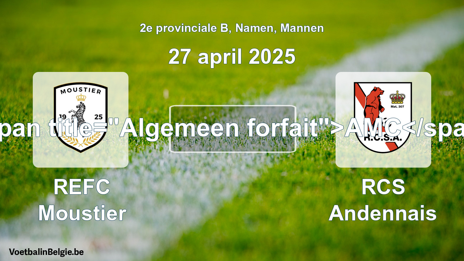 Algemeen forfait: REFC Moustier - RCS Andennais (27 april 2025)