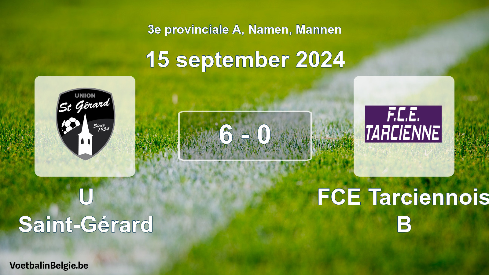 Gespeelde wedstrijd mannenvoetbal: U Saint-Gérard - FCE Tarciennois B 6 - 0 (15 september 2024)