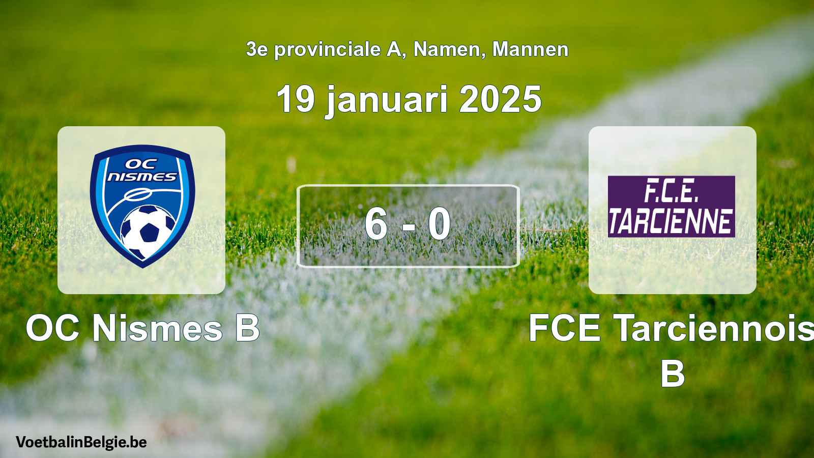Gespeelde wedstrijd mannenvoetbal: OC Nismes B - FCE Tarciennois B 6 - 0 (19 januari 2025)