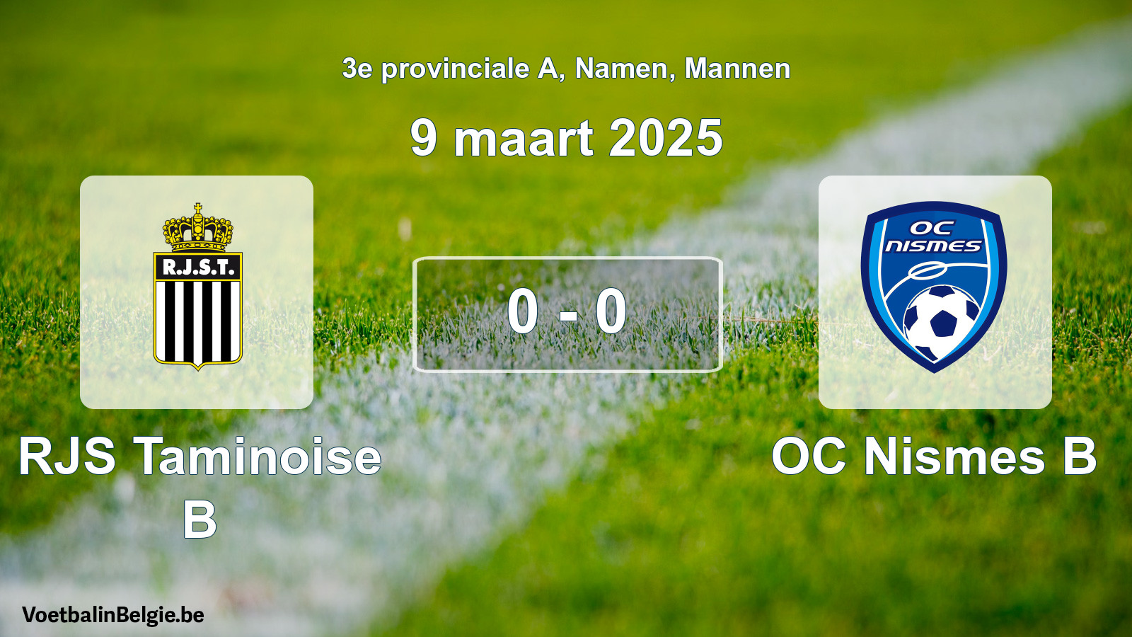 Gespeelde wedstrijd mannenvoetbal: RJS Taminoise B - OC Nismes B 0 - 0 (9 maart 2025)