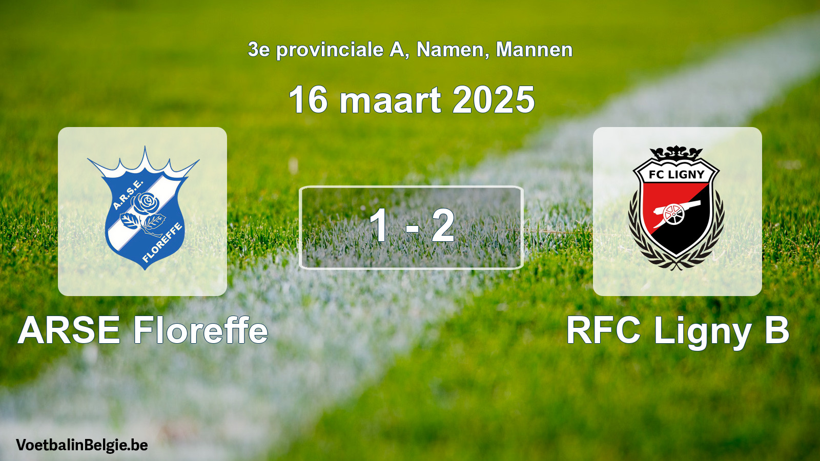 Played match men football: ARSE Floreffe - RFC Ligny B 1 - 2 (16 March 2025)