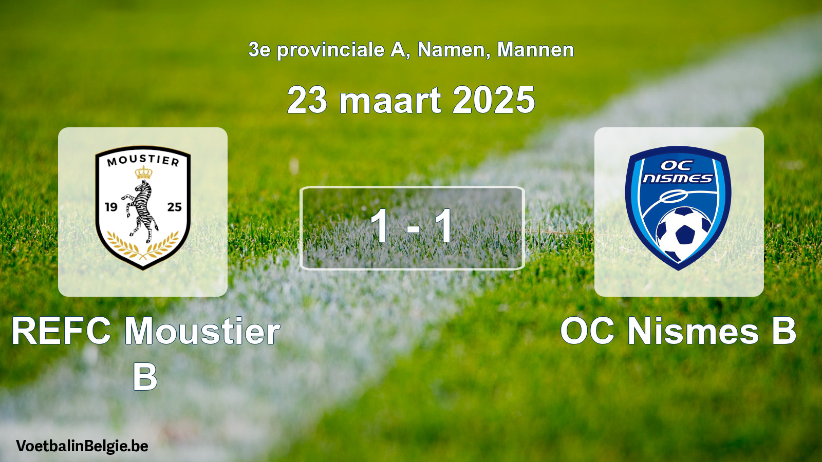 Played match men football: REFC Moustier B - OC Nismes B 1 - 1 (23 March 2025)
