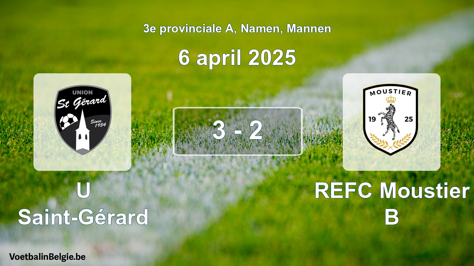 Gespeelde wedstrijd mannenvoetbal: U Saint-Gérard - REFC Moustier B 3 - 2 (6 april 2025)
