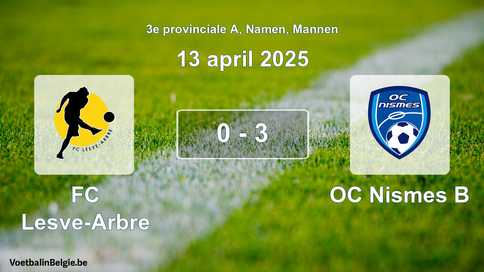 Gespeelde wedstrijd mannenvoetbal: FC Lesve-Arbre - OC Nismes B 0 - 3 (13 april 2025)