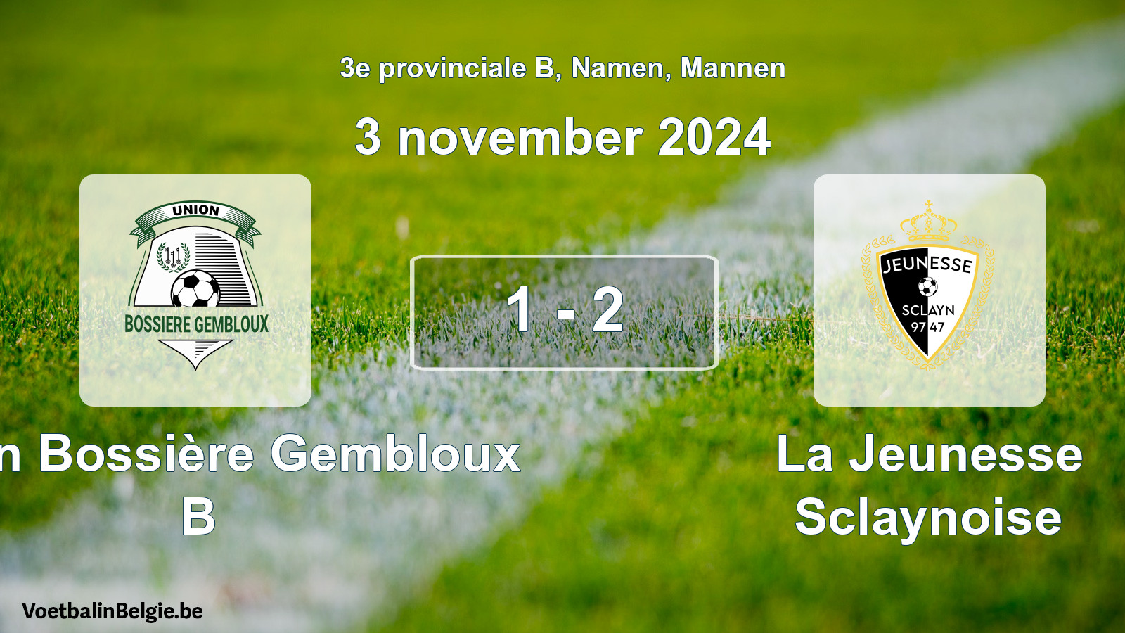 Played match men football: Union Bossière Gembloux B - La Jeunesse Sclaynoise 1 - 2 (3 November 2024)
