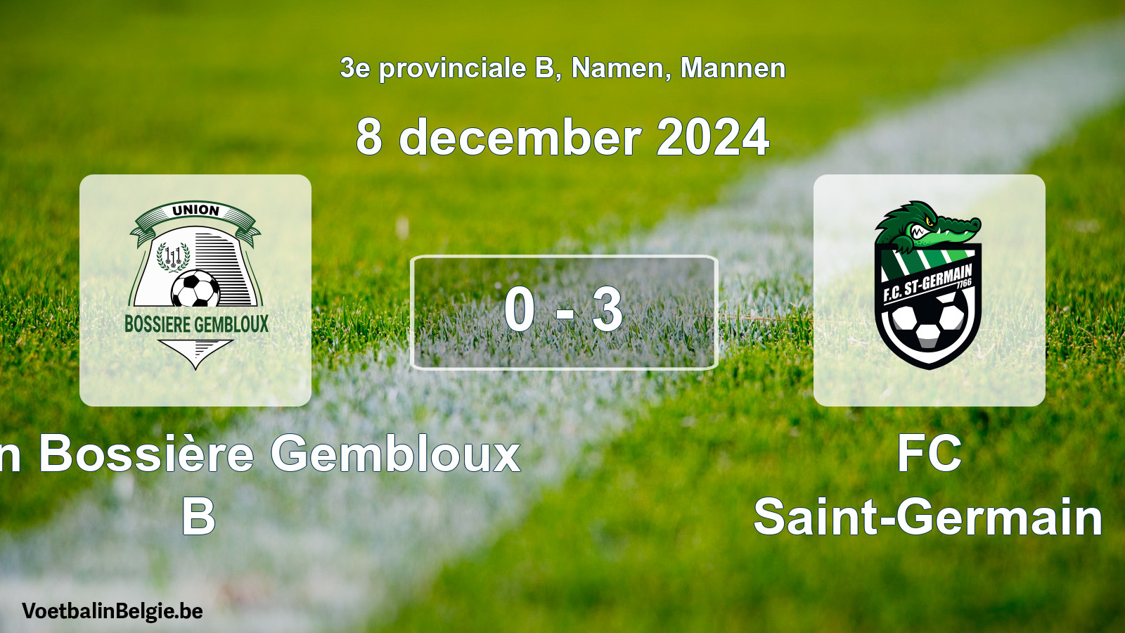 Played match men football: Union Bossière Gembloux B - FC Saint-Germain 0 - 3 (8 December 2024)