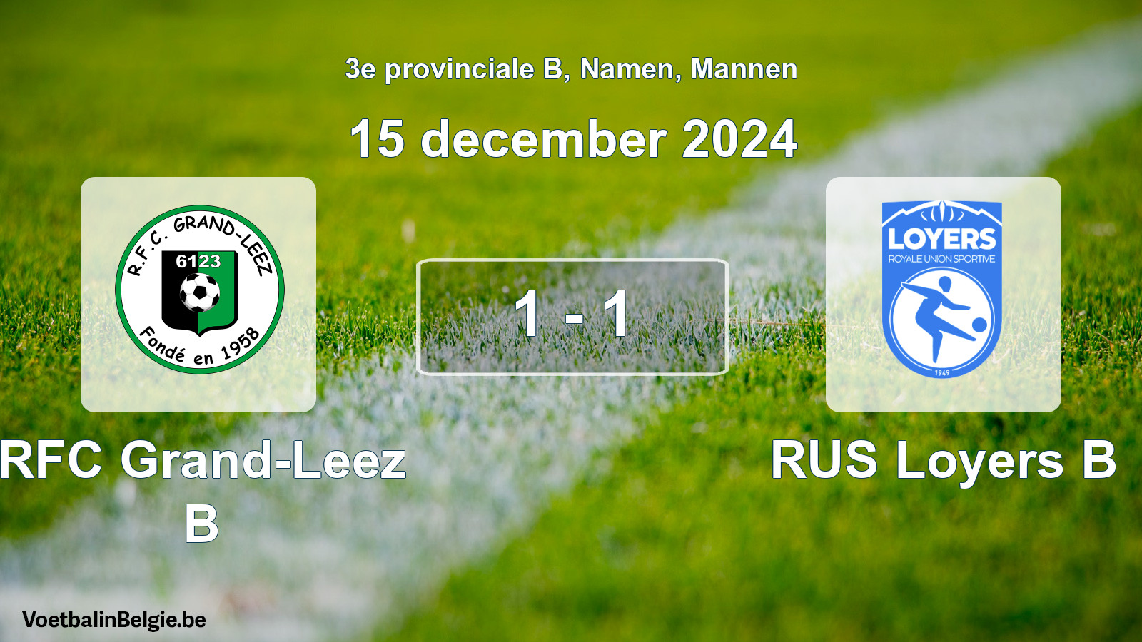 Gespeelde wedstrijd mannenvoetbal: RFC Grand-Leez B - RUS Loyers B 1 - 1 (15 december 2024)