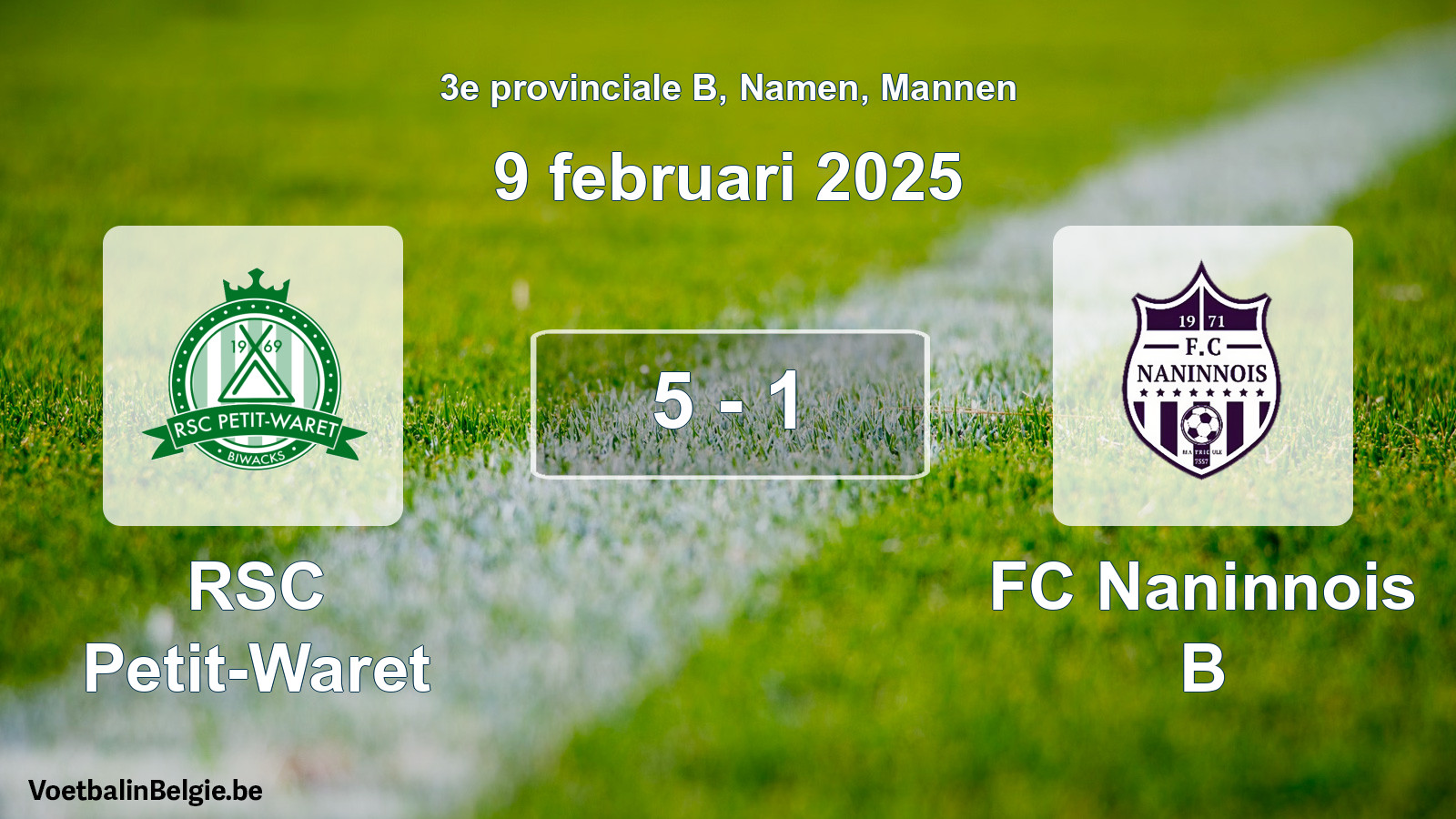 Gespeelde wedstrijd mannenvoetbal: RSC Petit-Waret - FC Naninnois B 5 - 1 (9 februari 2025)