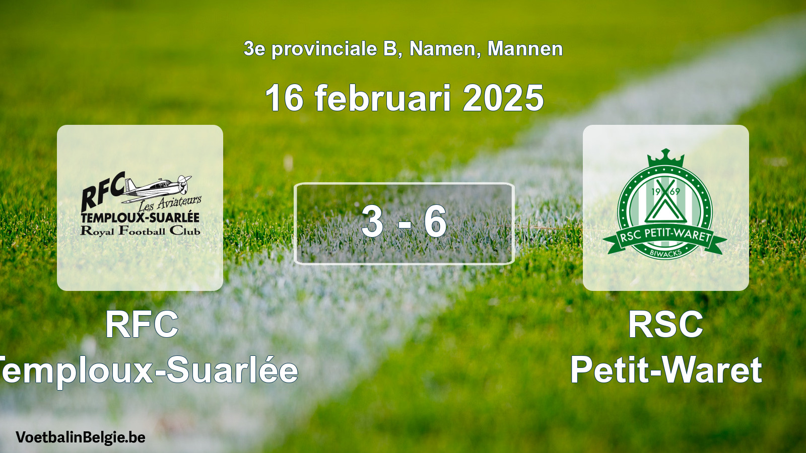 Gespeelde wedstrijd mannenvoetbal: RFC Temploux-Suarlée - RSC Petit-Waret 3 - 6 (16 februari 2025)