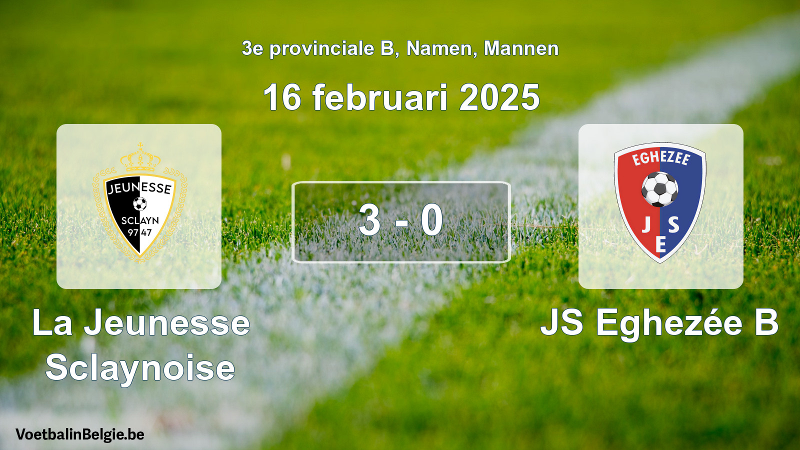 Gespeelde wedstrijd mannenvoetbal: La Jeunesse Sclaynoise - JS Eghezée B 3 - 0 (16 februari 2025)