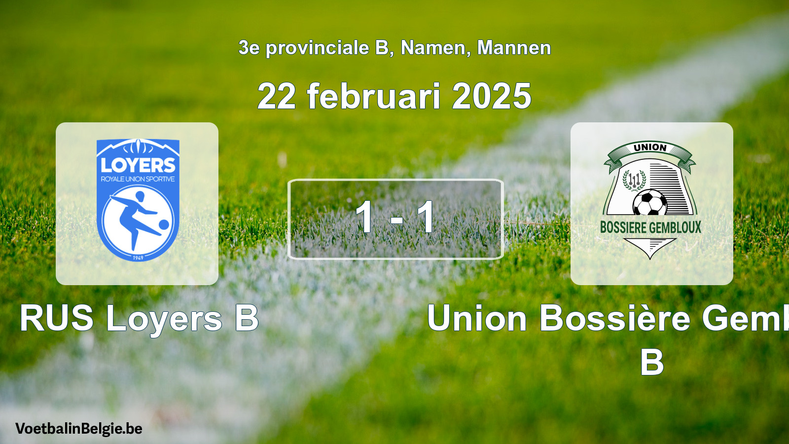 Gespeelde wedstrijd mannenvoetbal: RUS Loyers B - Union Bossière Gembloux B 1 - 1 (22 februari 2025)