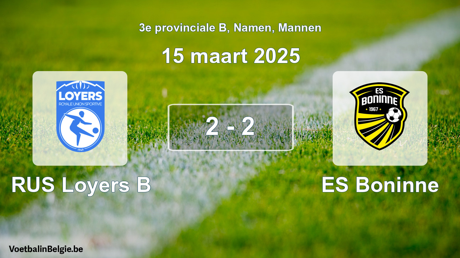 Gespeelde wedstrijd mannenvoetbal: RUS Loyers B - ES Boninne 2 - 2 (15 maart 2025)