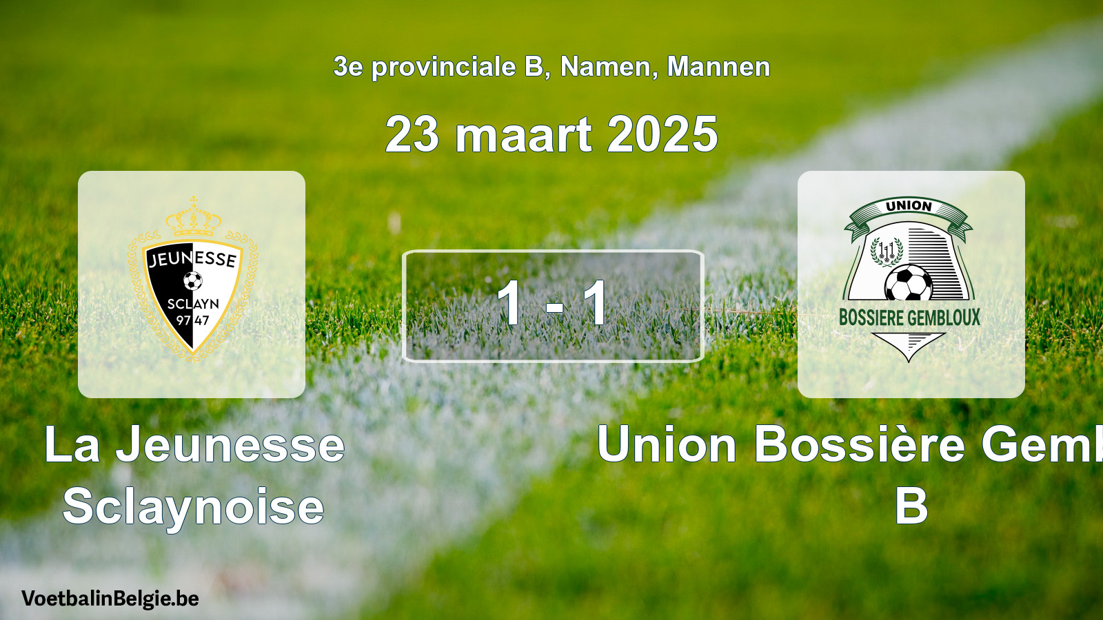 Played match men football: La Jeunesse Sclaynoise - Union Bossière Gembloux B 1 - 1 (23 March 2025)