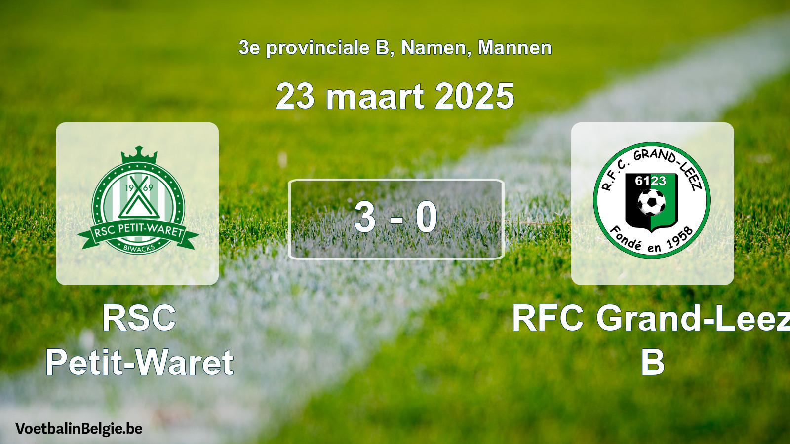 Gespeelde wedstrijd mannenvoetbal: RSC Petit-Waret - RFC Grand-Leez B 3 - 0 (23 maart 2025)