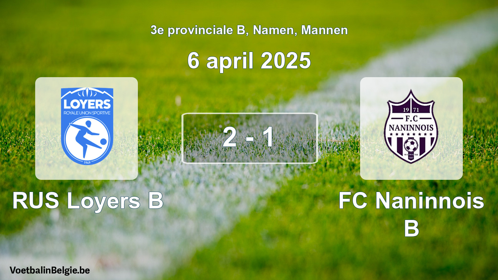 Played match men football: RUS Loyers B - FC Naninnois B 2 - 1 (6 April 2025)