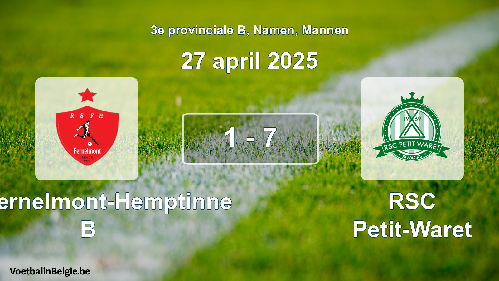 Gespeelde wedstrijd mannenvoetbal: RS Fernelmont-Hemptinne B - RSC Petit-Waret 1 - 7 (27 april 2025)