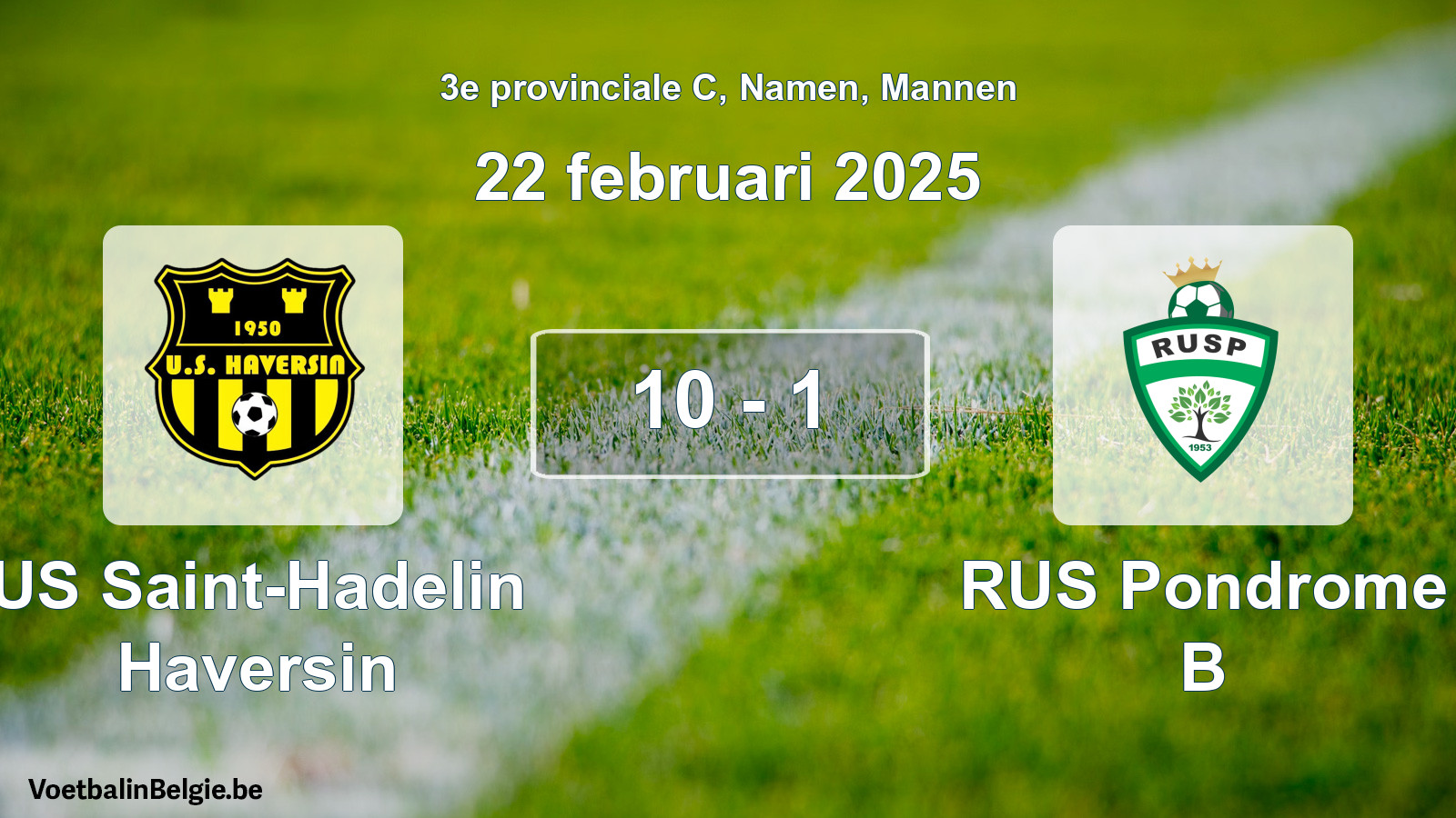 Gespeelde wedstrijd mannenvoetbal: US Saint-Hadelin Haversin - RUS Pondrome B 10 - 1 (22 februari 2025)