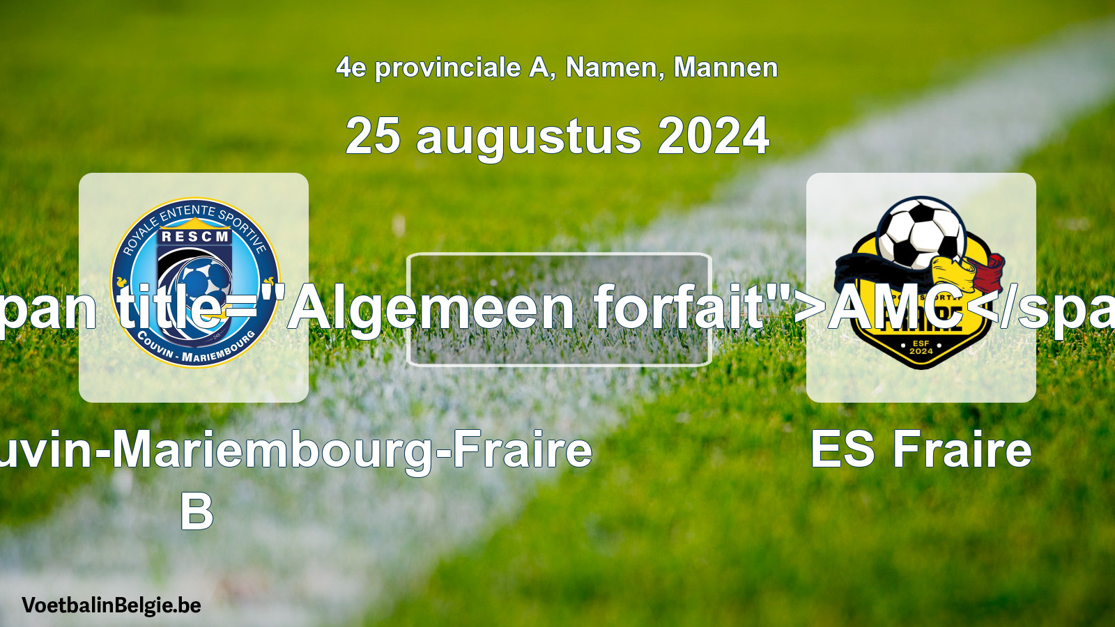 Allgemeines Forfait: RES Couvin-Mariembourg-Fraire B - ES Fraire (25 August 2024)