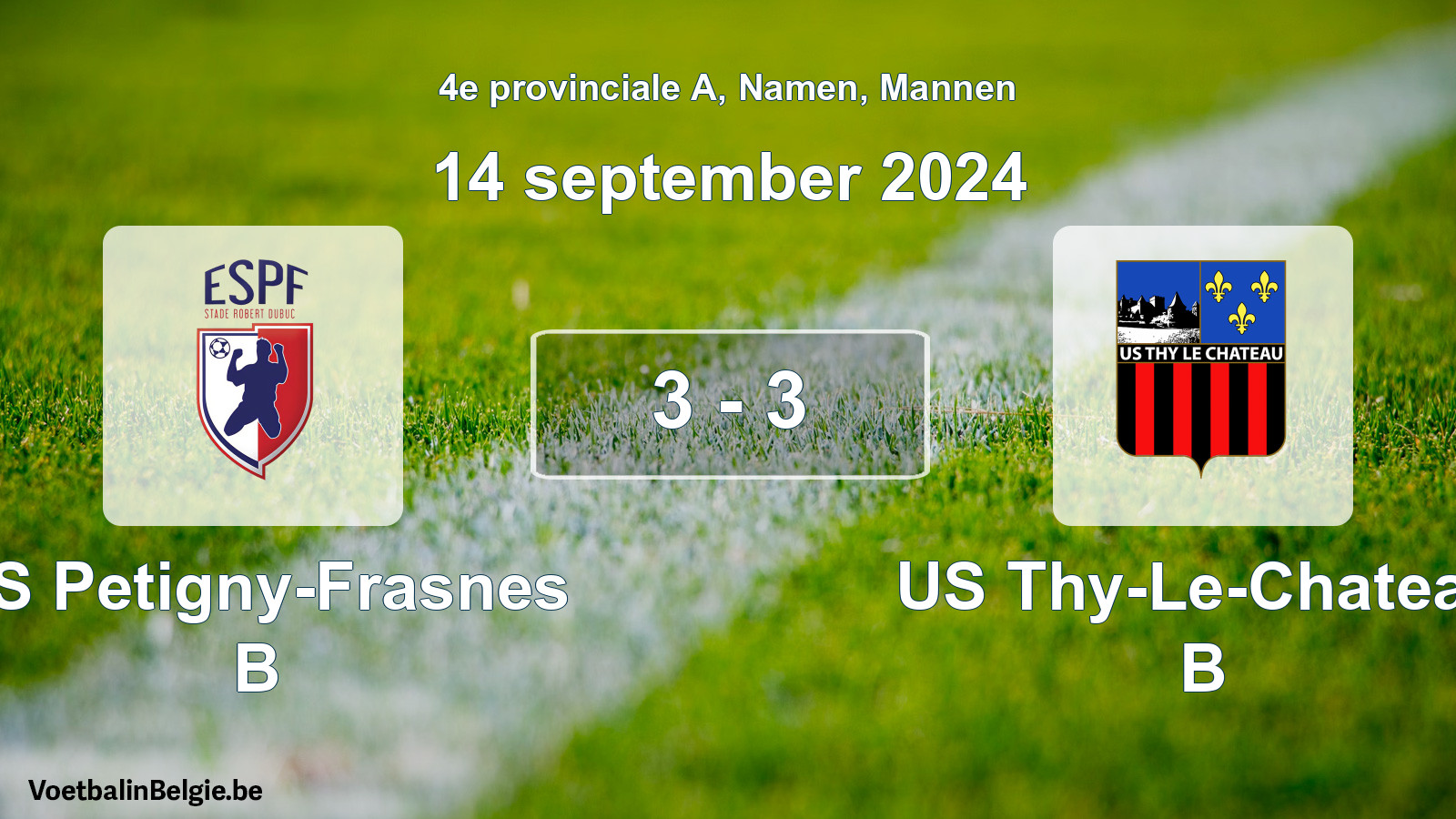 Gespeelde wedstrijd mannenvoetbal: ES Petigny-Frasnes B - US Thy-Le-Chateau B 3 - 3 (14 september 2024)