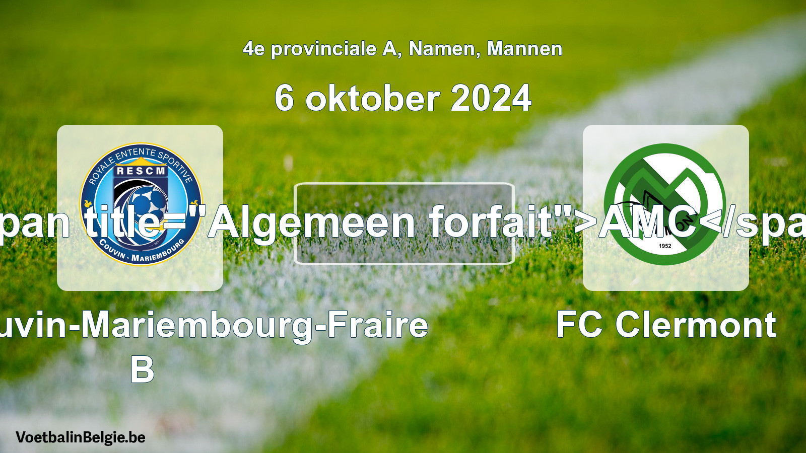 General forfeit: RES Couvin-Mariembourg-Fraire B - FC Clermont (6 October 2024)