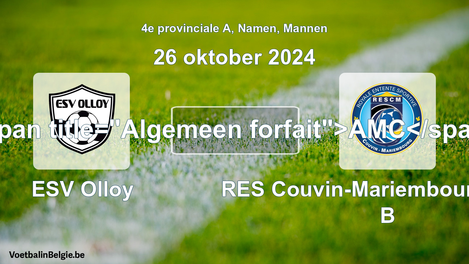 General forfeit: ESV Olloy - RES Couvin-Mariembourg-Fraire B (26 October 2024)