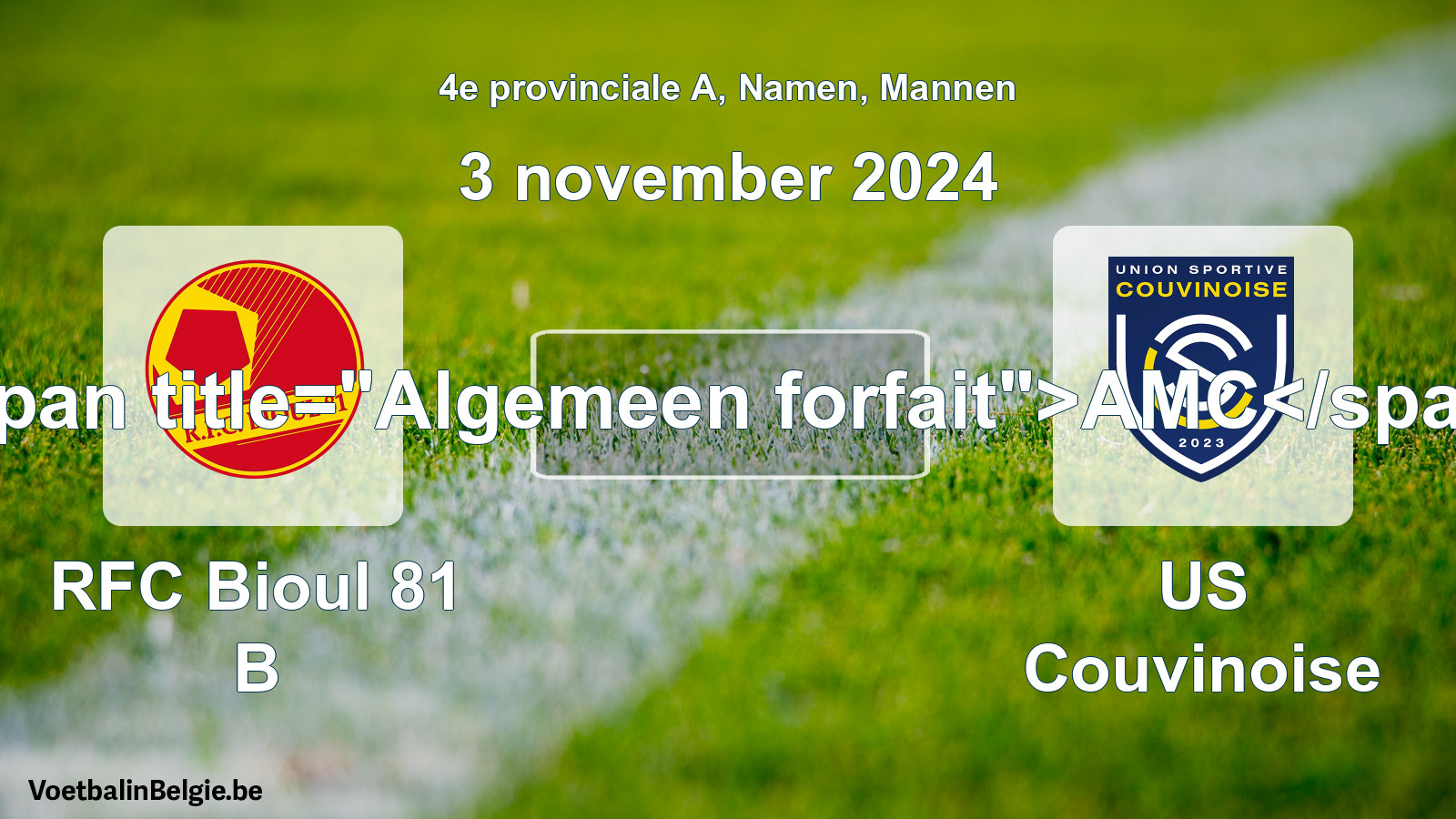 General forfeit: RFC Bioul 81 B - US Couvinoise (3 November 2024)