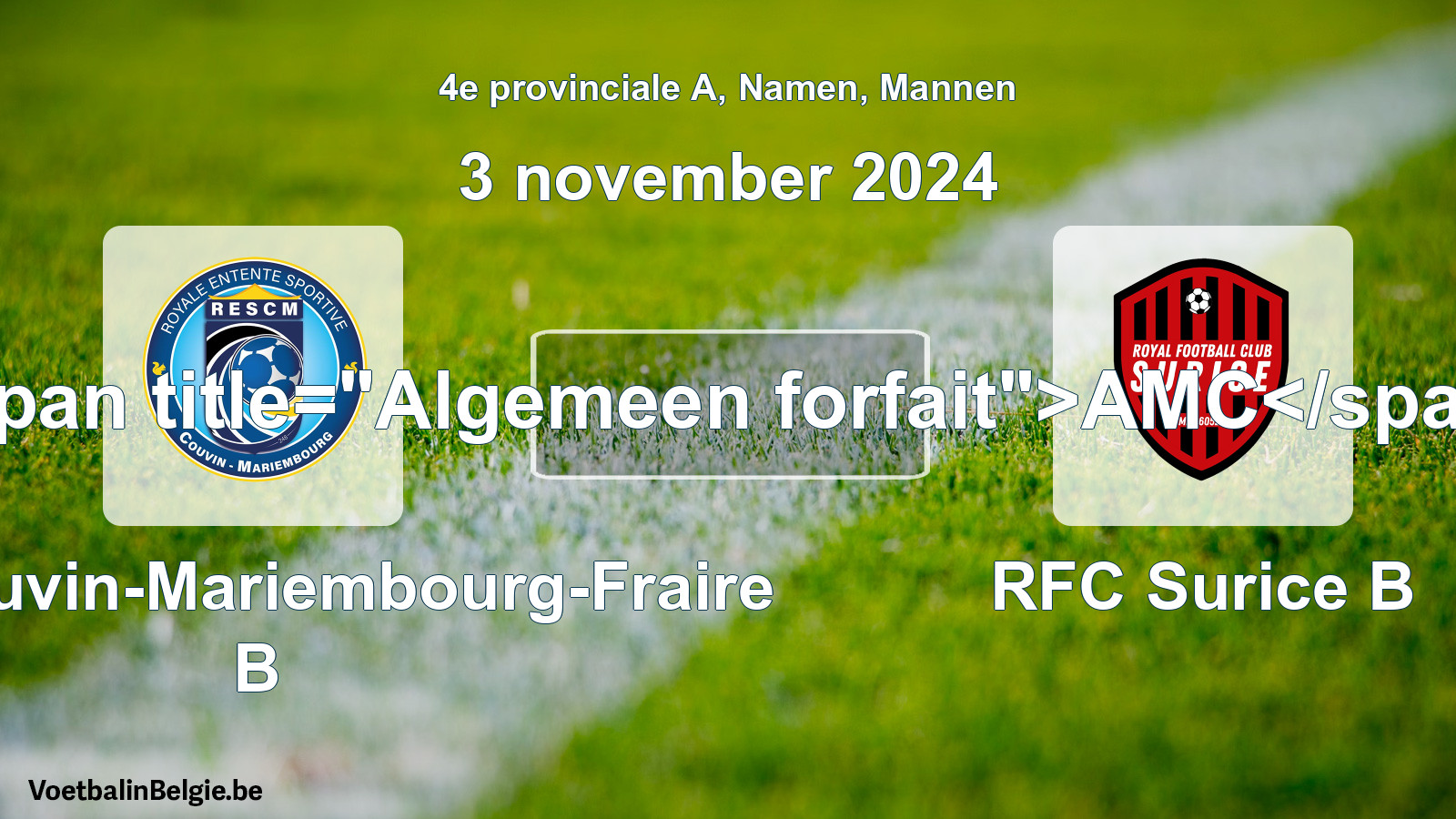 General forfeit: RES Couvin-Mariembourg-Fraire B - RFC Surice B (3 November 2024)