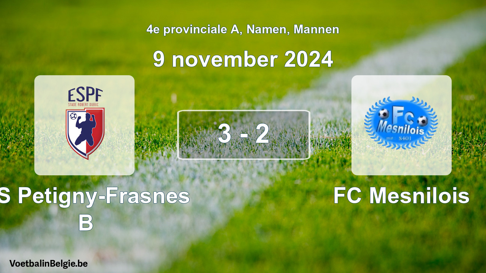 Gespeelde wedstrijd mannenvoetbal: ES Petigny-Frasnes B - FC Mesnilois 3 - 2 (9 november 2024)